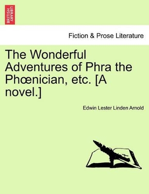 The Wonderful Adventures of Phra the PH Nician, Etc. [A Novel.] by Edwin Lester Linden Arnold