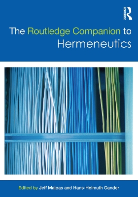 The The Routledge Companion to Hermeneutics by Jeff Malpas