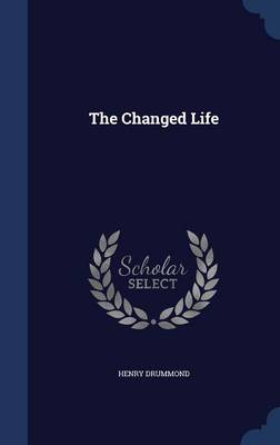 Changed Life by Henry Drummond