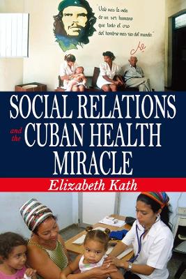 Social Relations and the Cuban Health Miracle by Elizabeth Kath