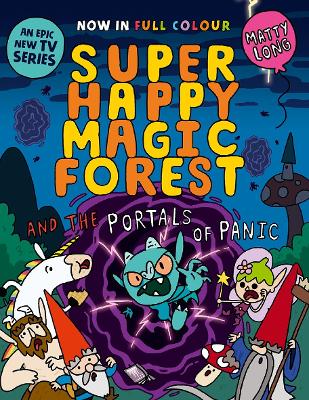 Super Happy Magic Forest and the Portals of Panic: NOW IN COLOUR! book