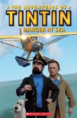 Adventures of Tintin: Danger at Sea by Nicole Taylor