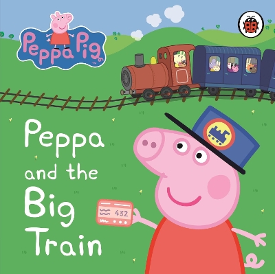 Peppa Pig: Peppa and the Big Train: My First Storybook book