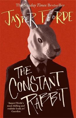 The Constant Rabbit: The Sunday Times bestseller by Jasper Fforde