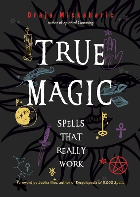 True Magic: Spells That Really Work book