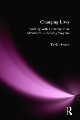 Changing Lives: Working with Literature in an Alternative Sentencing Program book
