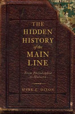 Hidden History of the Main Line: book