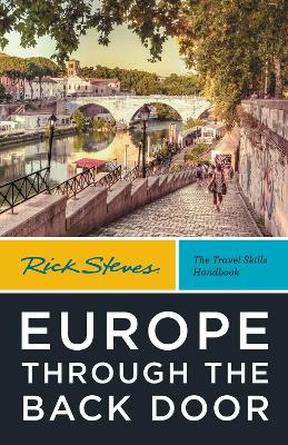 Rick Steves Europe Through the Back Door (Fortieth Edition): The Travel Skills Handbook book