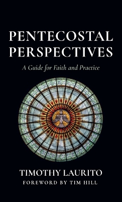 Pentecostal Perspectives: A Guide for Faith and Practice book