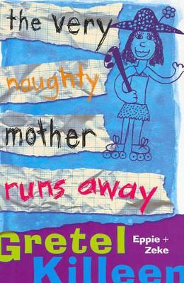 The Very Naughty Mother Runs Away book