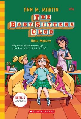 Hello Mallory (the Baby-Sitters Club #14 Netflix Edition) by Ann, M Martin