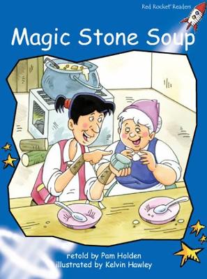 Red Rocket Readers: Early Level 3 Fiction Set C: Magic Stone Soup Big Book Edition (Reading Level 11/F&P Level G) book