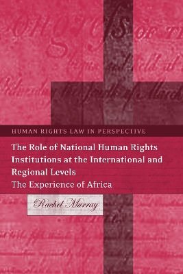 The The Role of National Human Rights Institutions at the International and Regional Levels by Rachel Murray