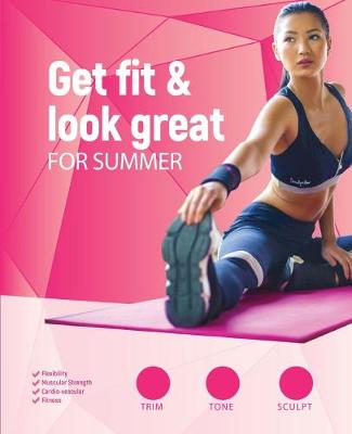 Get Fit & Look Great for Summer book