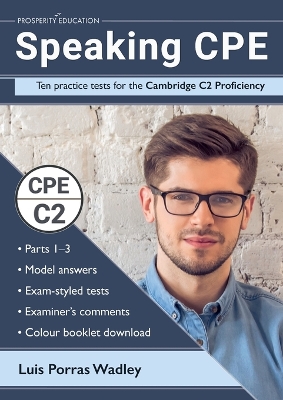 Speaking CPE: Ten practice tests for the Cambridge C2 Proficiency, with answers and examiners' comments book