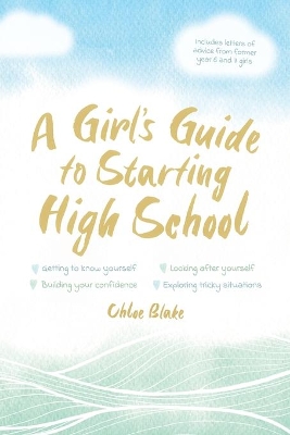 A Girl's Guide To Starting High School by Chloe Blake