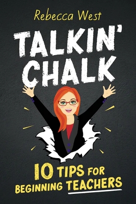Talkin' Chalk: 10 Tips for Beginning Teachers book
