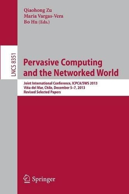 Pervasive Computing and the Networked World by Qiaohong Zu