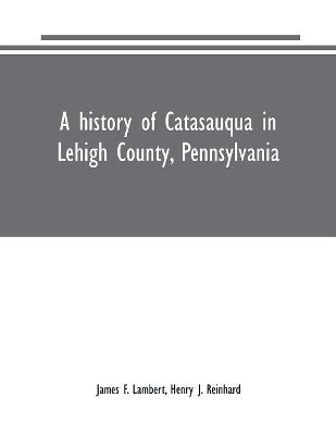 A history of Catasauqua in Lehigh County, Pennsylvania book