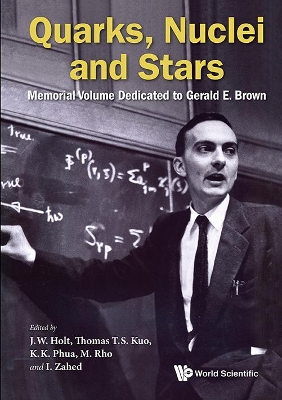 Quarks, Nuclei And Stars: Memorial Volume Dedicated For Gerald E Brown book