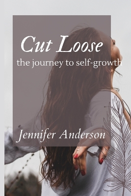 Cut Loose: The journey to self-growth book