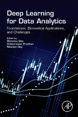 Deep Learning for Data Analytics: Foundations, Biomedical Applications, and Challenges book