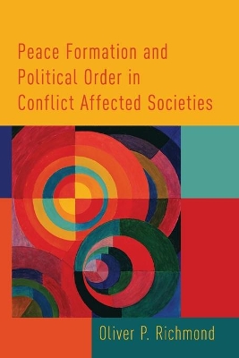 Peace Formation and Political Order in Conflict Affected Societies book