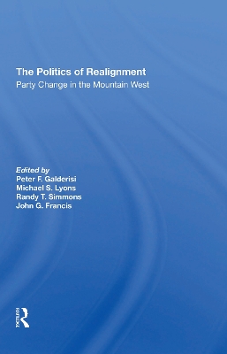The Politics Of Realignment: Party Change In The Mountain West book