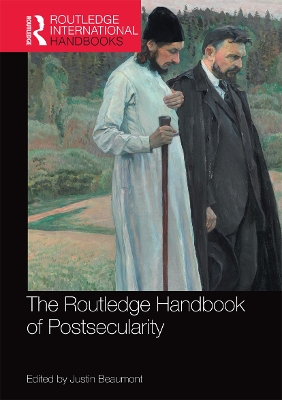 The Routledge Handbook of Postsecularity by Justin Beaumont