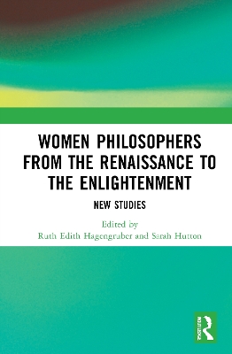 Women Philosophers from the Renaissance to the Enlightenment: New Studies book