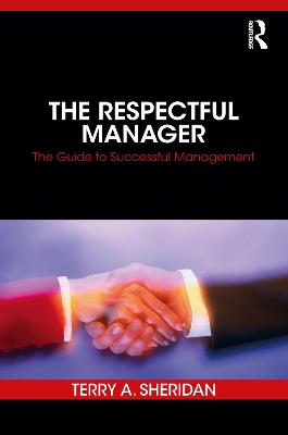 The Respectful Manager: The Guide to Successful Management book