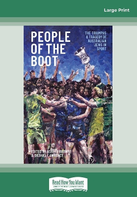 People of the Boot: The Triumphs and Tragedy of Australian Jews in Sport by Dashiel Lawrence