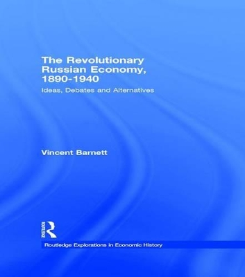 The Revolutionary Russian Economy,1890-1940 by Vincent Barnett