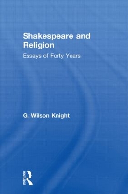 Shakespeare and Religion: Essays of Forty Years book