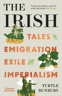 The Irish: Tales of Emigration, Exile and Imperialism book