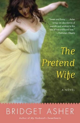 The The Pretend Wife by Bridget Asher