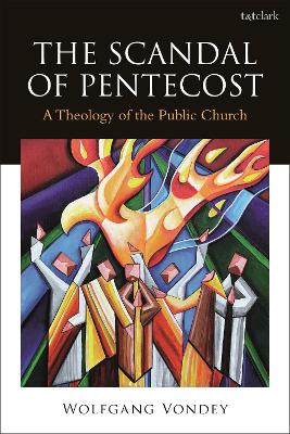 The Scandal of Pentecost: A Theology of the Public Church book