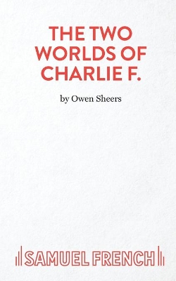 The The Two Worlds of Charlie F by Owen Sheers