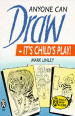 Anyone Can Draw: It's Child's Play! book