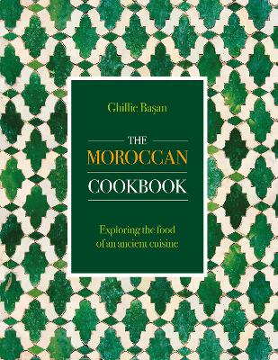 The Moroccan Cookbook: Exploring the food of a timeless cuisine book