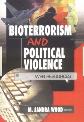 Bioterrorism and Political Violence by M. Sandra Wood