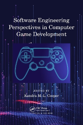 Software Engineering Perspectives in Computer Game Development by Kendra M. L. Cooper