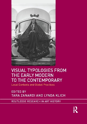 Visual Typologies from the Early Modern to the Contemporary: Local Contexts and Global Practices by Tara Zanardi