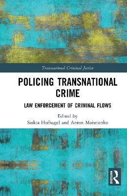 Policing Transnational Crime: Law Enforcement of Criminal Flows by Saskia Hufnagel