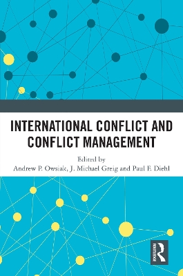 International Conflict and Conflict Management by Andrew P. Owsiak