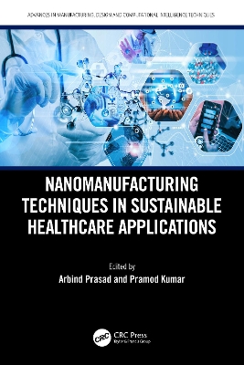 Nanomanufacturing Techniques in Sustainable Healthcare Applications book