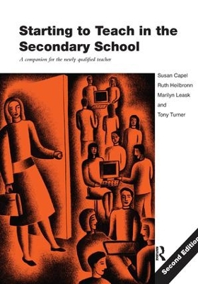 Starting to Teach in the Secondary School by Susan Capel