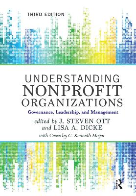 Understanding Nonprofit Organizations: Governance, Leadership, and Management by Lisa A. Dicke