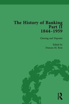 The History of Banking II, 1844-1959 by Duncan M Ross