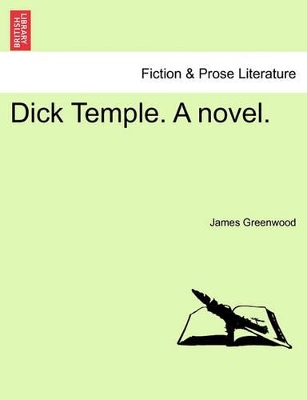 Dick Temple. a Novel. by James Greenwood